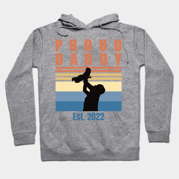 Proud Daddy Est 2022 | First Time Dad | First Fathers Day Hoodie by DPattonPD